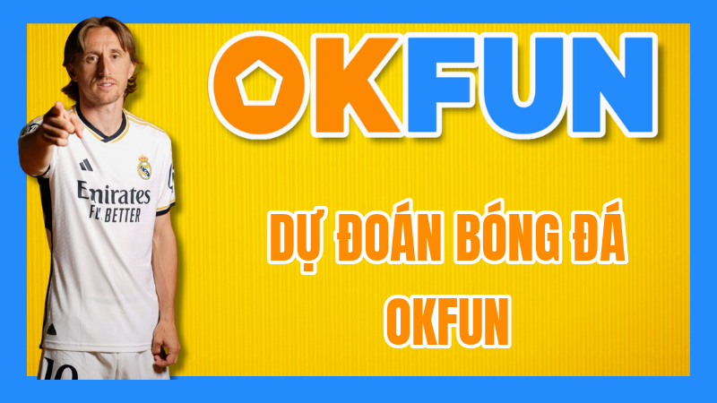 Dự Đoán Bóng Đá OKFUN: Phân Tích Chuyên Sâu Các Trận Đấu Hot Và Lịch Thi Đấu Mới Nhất